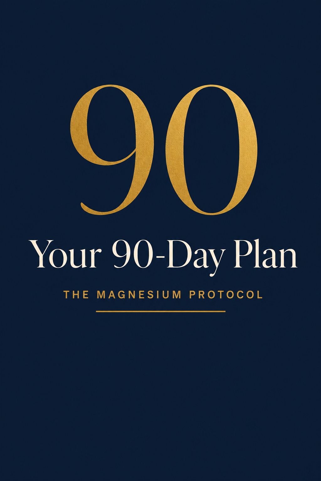 The 90-Day Magnesium Protocol
